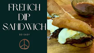 FRENCH DIP SANDWICHES FOR DINNER