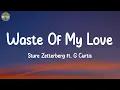 Download Lagu Waste Of My Love - Sture Zetterberg ft. G Curtis (Lyrics)