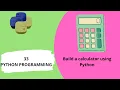 Build a Calculator using Python Programming Language Python Full course Lecture-33