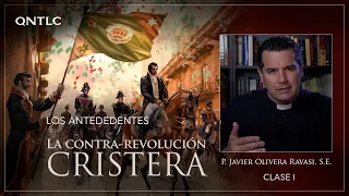La Contrarrevolución Cristera. Clase 1: Los Antecedentes