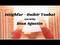 Download Lagu Istighfar - Dzikir Taubat (Istighfar Menyentuh Hati) - vocal \