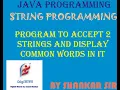 Program to accept two string and display common words in it