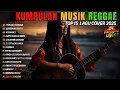 Download Lagu Top Hits Spotify Indonesia 2025 Full Album Reggae 🎧🔥Kumpulan Musik Cover SKA REGGAE Terbaru 2025