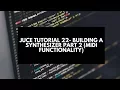 Juce Tutorial 22 - Building a Synthesizer Part 2 Midi Functionality