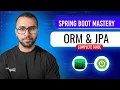 Understanding ORM JPA and Spring Data JPA A Step-by-Step Tutorial