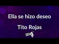 Ella se hizo deseo letra - Tito Rojas (Frases en Salsa)