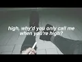 Why'd You Only Call Me When You're High? || Arctic Monkeys Lyrics