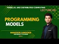 Programming Models Explained Parallel Distributed Computing Lecture 09 Mansoor Sarookh