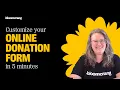 How to Customize Your Bloomerang Online Donation Form in 5 minutes