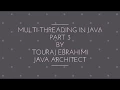 Multi-Threading in Java Part 3 By Touraj Ebrahimi