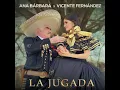 La Jugada - Ana Bárbara & Vicente Fernández
