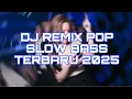 Download Lagu DJ REMIX POP SLOW BASS