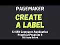 Create a Label using PageMaker Practical Program 4 PageMaker Practical XII CA