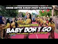 Download Lagu DJ BABY DON'T GO STYLE PARTY || JOGET KARNAVAL || VIRAL CARNAVAL 