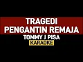 Download Lagu Tragedi pengantin remaja - Tommy J Pisa - karaoke #tommyjpisa #tragedipengantinremaja #karaoke