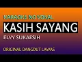 Download Lagu KASIH SAYANG KARAOKE, DANGDUT LAWAS ELVY SUKAESIH