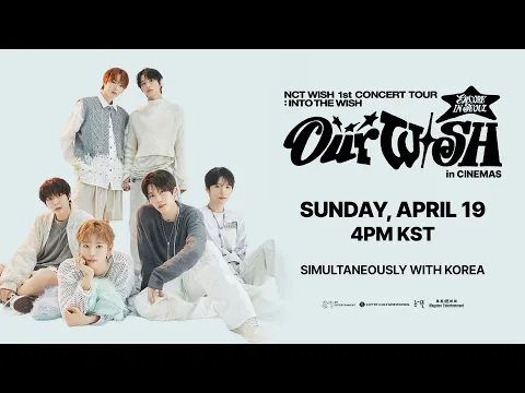 NCT WISH 1st CONCERT TOUR 'INTO THE WISH  Our WISH' ENCORE IN CINEMAS | 19 April di Bioskop