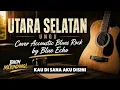 🎵 Utara Selatan - Ungu | Cover Acoustic Blues Rock Full Version + Lirik | Blue Echo