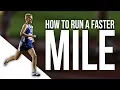 How to Run a Faster Mile 7 Training Tips