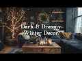 Moody Winter Decor Ideas How to Make Your Space Look Like a Witchy Winter Wonderland