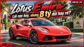 Trải nghiệm Lotus Emira: Lái cực hay...nhưng 8 tỷ thì đắt hay rẻ? |XEHAY.VN|