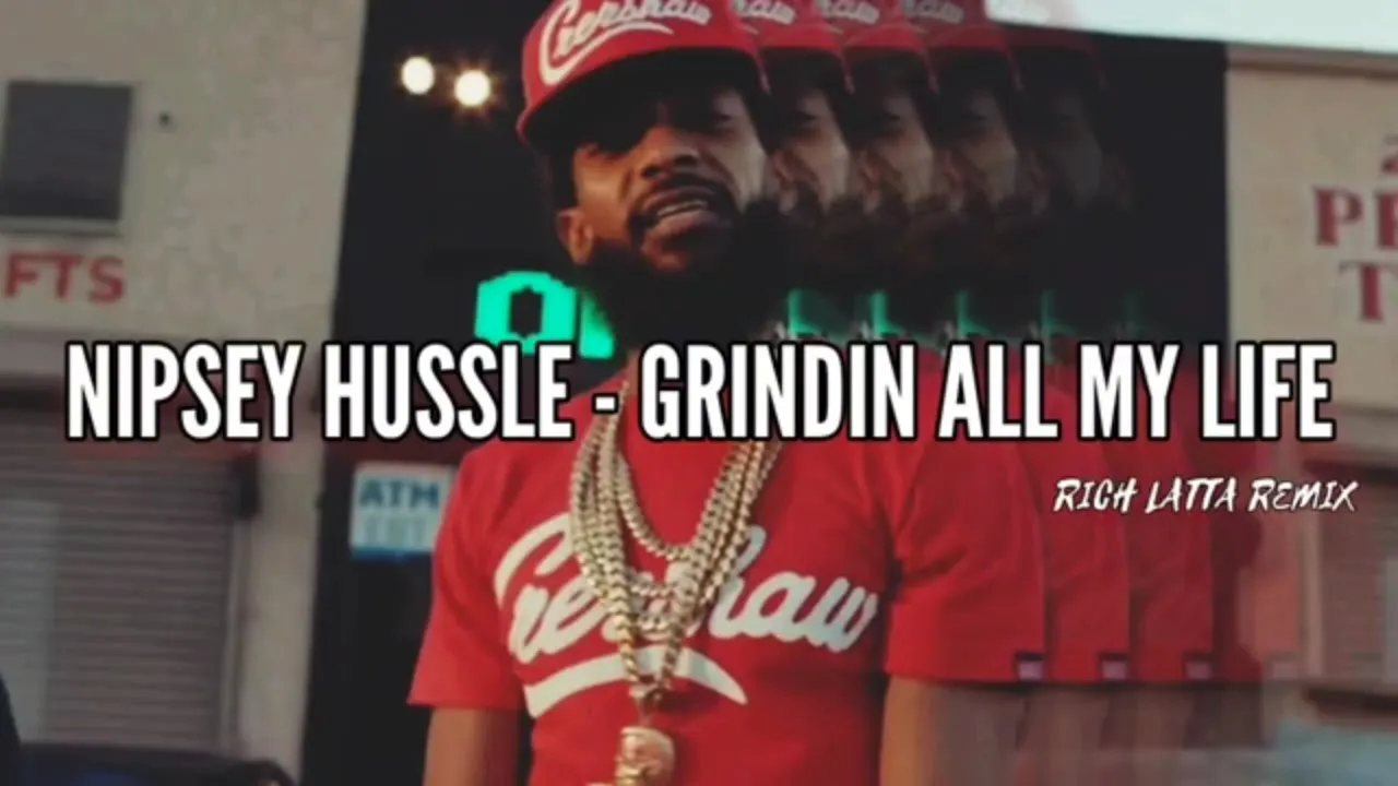 Nipsey Hussle - Grinding All My Life (remix)