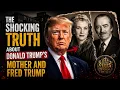 The Shocking Truth About Donald Trump s Mother and Fred Trump