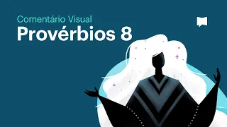 Estude Provérbios 8 versículo por versículo com este vídeo