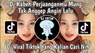 dj kabeh perljuanganmu mung tak anggep angin lalu dj saktenane mengkane viral tiktok terbaru 2023