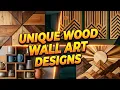 Top Unique Wood Wall Art Designs For Modern Home Decor 3D DIY Wood Wall Decor Ideas