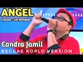 ANGEL - CANDRA JAMIL | Denny Caknan Feat. Cak Percil | Ciptaan : Cak Blangkon | Koplo Version