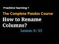 Renaming Columns of 53 The Complete Pandas Course
