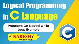 Programs on Nested while loop Example Logical Programming in C Naresh IT
