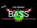 Download Lagu Cek Speaker Bass DJ Expose 3 Nrotok Bass Glerh Horeg Terbaru 2025 @Mujiono5758