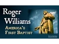Roger Williams America s First Baptist Religious Freedom in Colonial New England Part II