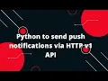 Python for Beginners Send Push Notifications with Firebase FCM via HTTP v1 API