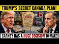 Trump s SECRET Canada Plan Just Leaked Carney Has a Huge Decision to Make
