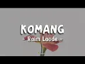 Download Lagu Komang - Raim Laode [Lirik lagu] \