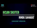 Download Lagu Iksan skuter - rindu sahabat (karaoke version) tanpa vokal