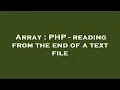 Array PHP - reading from the end of a text file