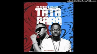 ice prince tatabara ft skales audio 