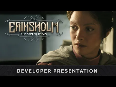 Eriksholm: The Stolen Dream – Extended Developer Presentation | Nordcurrent Labs
