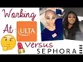 WORKING AT SEPHORA VS ULTA THE GOOD BAD AND UGLY