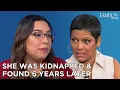 She Was Kidnapped as a Baby and Then Found 6 Years Later