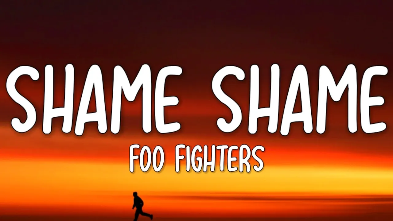 Foo Fighters - Shame Shame (Lyrics)