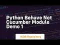 Python behave not cucumber module demo 1
