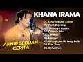 Lagu KHANA IRAMA - AKHIR SEBUA CERITA - YANG (SAYANG) - RINDUNYA HATIKU || LAGU DANGDUT SLOW AKUSTIK
