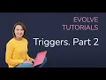 Evolve Authoring Triggers Part 2