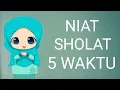 Download Lagu NIAT SHOLAT 5  WAKTU DAN ARTINYA