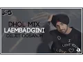 Lagu Laembadgini | Dhol Mix | Diljit Dosanjh | Dj JSG | Syco TM